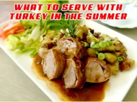 What To Serve With Turkey In The Summer.