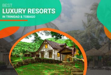 Best Luxury Resorts In Trinidad & Tobago