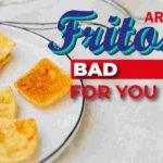 Are Fritos Bad For You