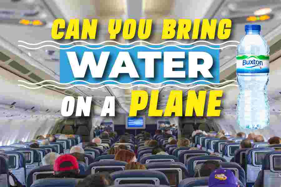 Can You Bring Water on a Plane