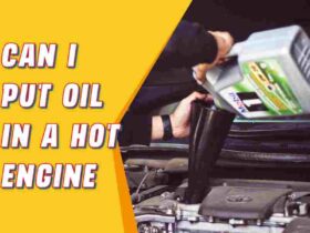 Can I Put Oil In A Hot Engine