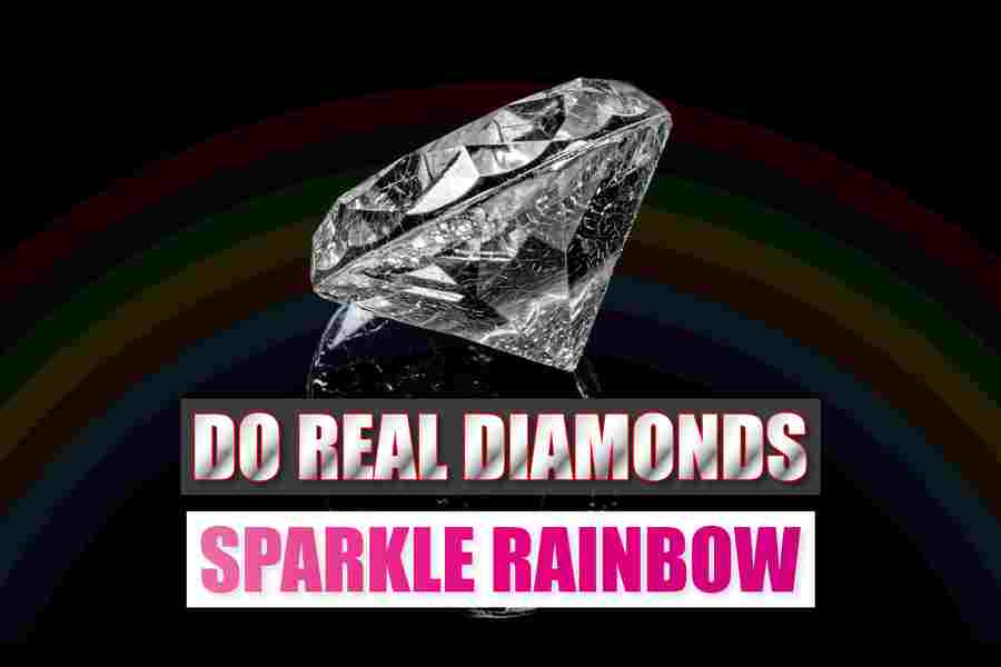 Do Real Diamonds Sparkle Rainbow
