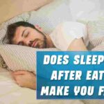 Does Sleeping After Eating Make You Fat