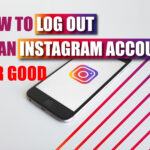 How To Log Out Of An Instagram Account For Good