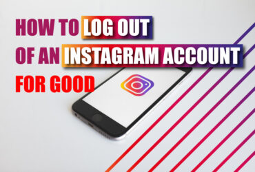 How To Log Out Of An Instagram Account For Good