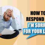 how to respond to i'm sorry for your loss