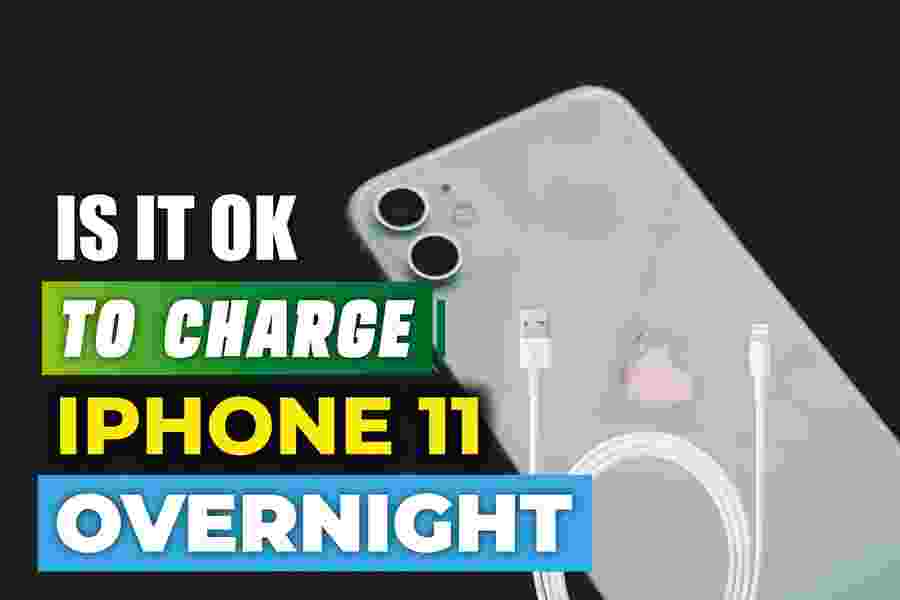 Is it OK to Charge iPhone 11 Overnight