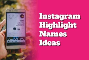 Instagram Highlight Names Ideas